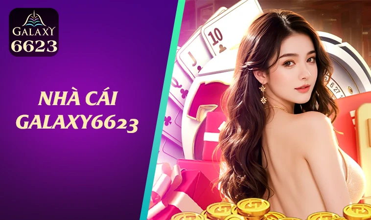 Galaxy6623 - Trang Chủ Galaxy 6623 - Địa Chỉ Cá Cược Uy Tín Hàng Đầu Việt Nam